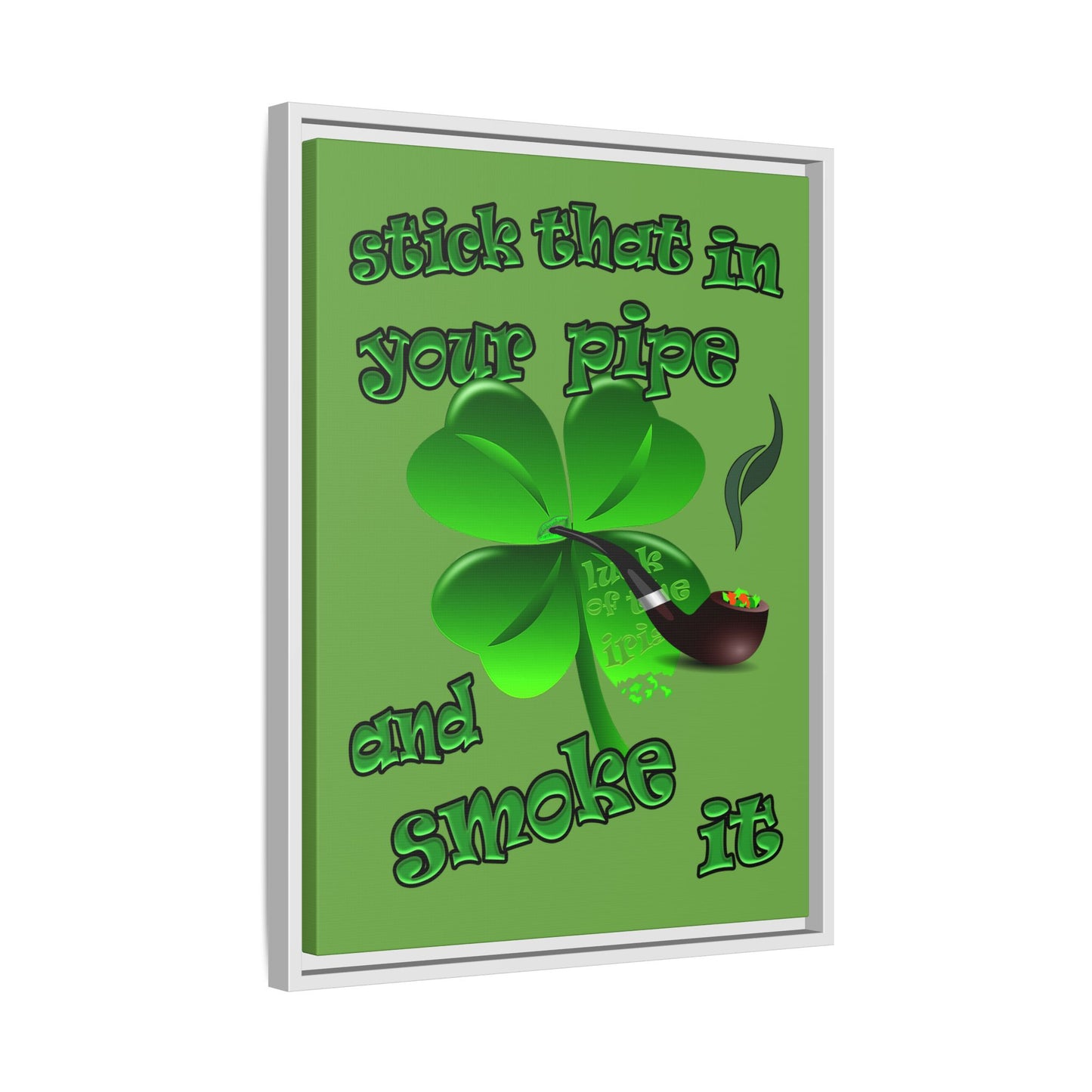 stick that in your pipe and smoke it - framed canvas art (green)