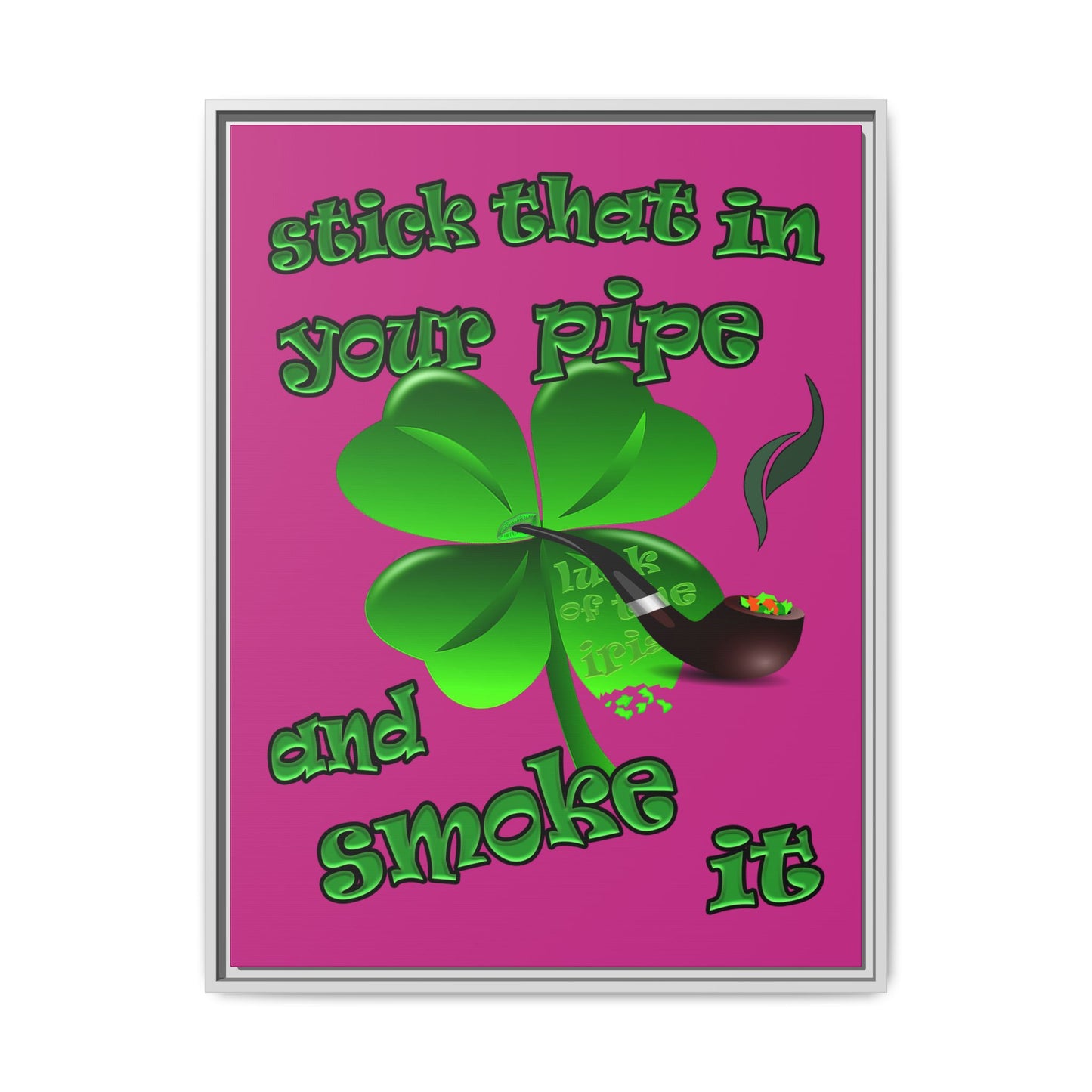 stick that in your pipe and smoke it - framed canvas art (pink)