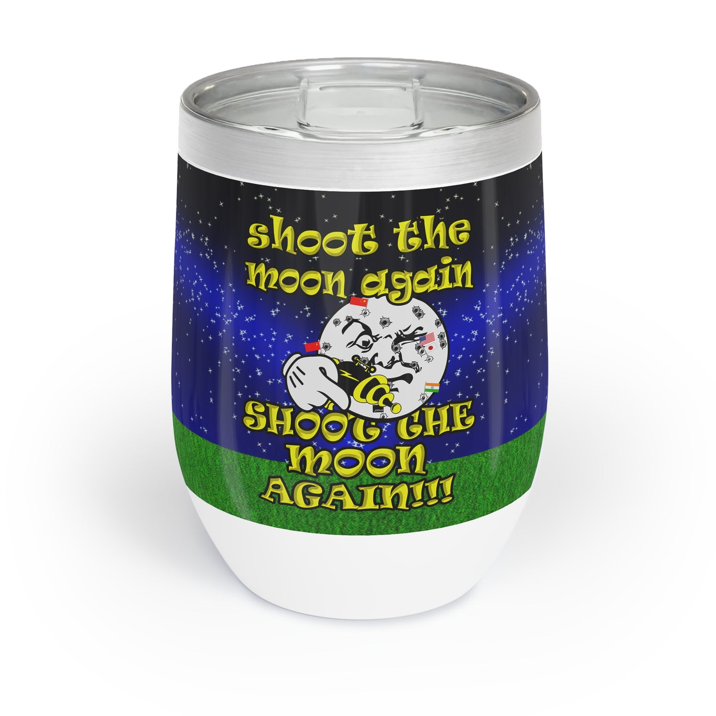 shoot the moon again - Chill Wine Tumbler ('snoops' background)