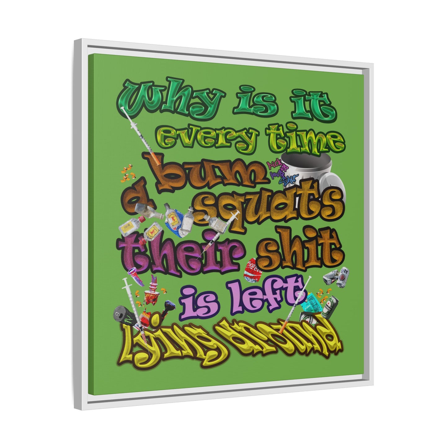 the bum's shit - framed canvas art (green)