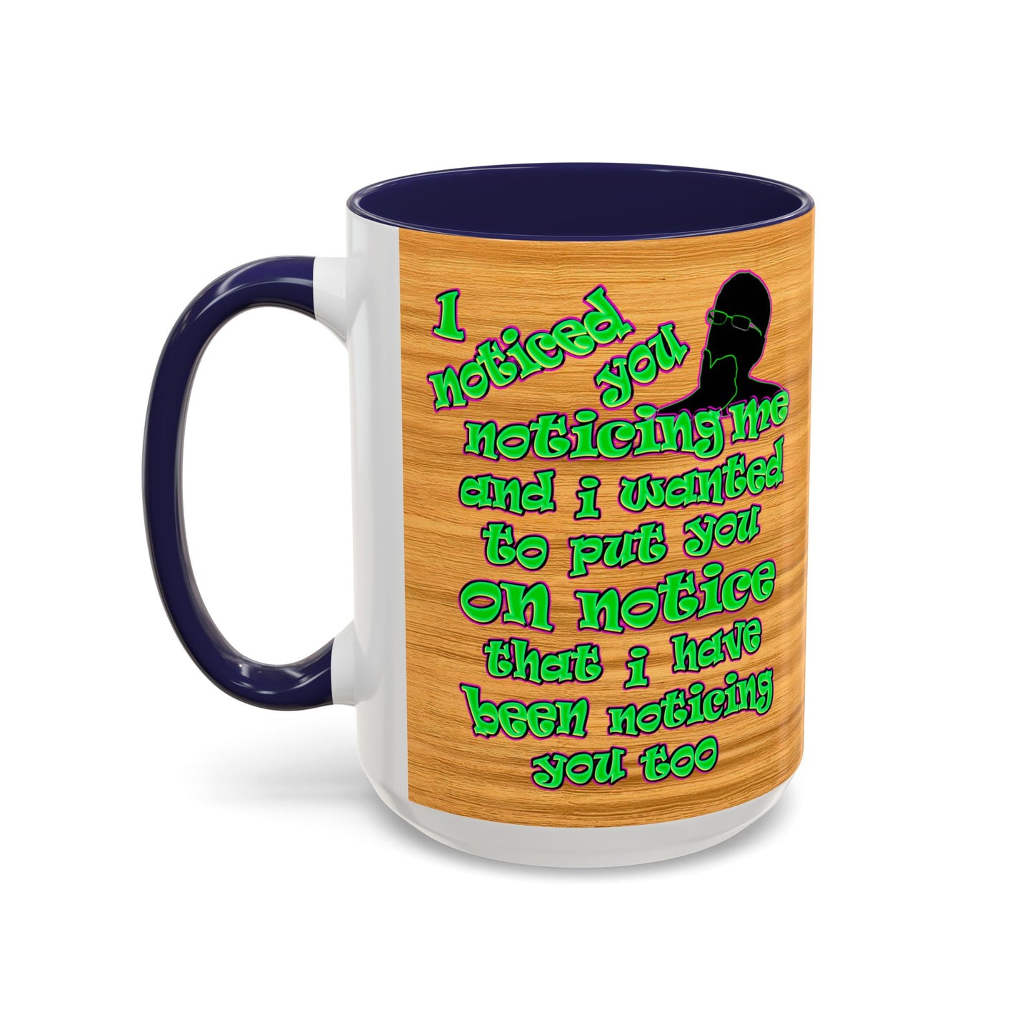 noticed you noticing - Accent Mug (butterscotch wood finish)