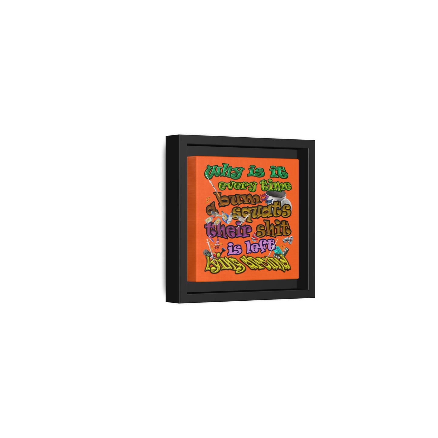 the bum's shit - framed canvas art (orange)