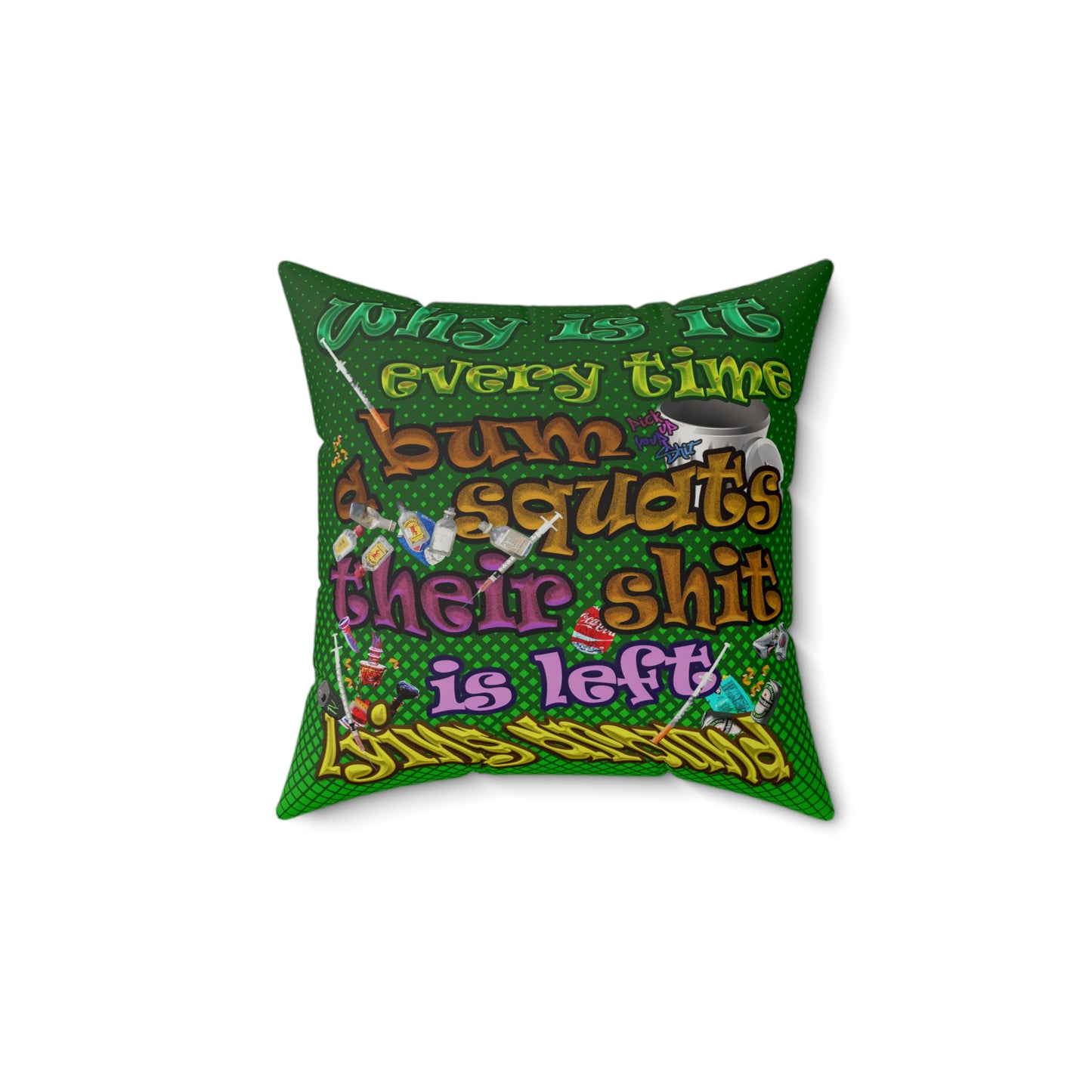 the bum's shit - Faux Suede Square Pillow - (logo green)