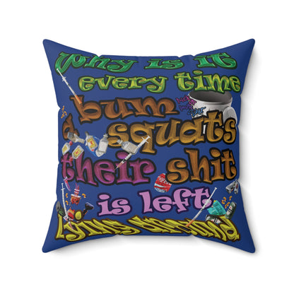 the bum's shit - Spun Polyester Square Pillow - (dark blue)