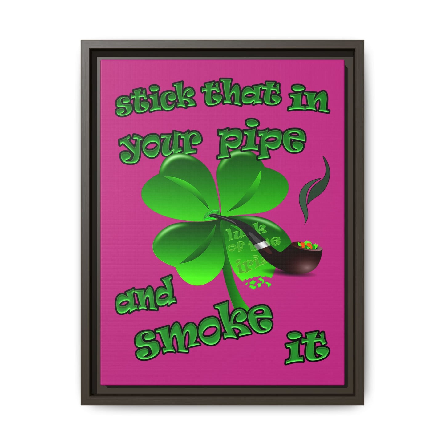 stick that in your pipe and smoke it - framed canvas art (pink)