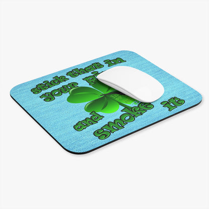 stick that in your pipe and smoke it - Mouse Pad (Rectangle) (faded blue)