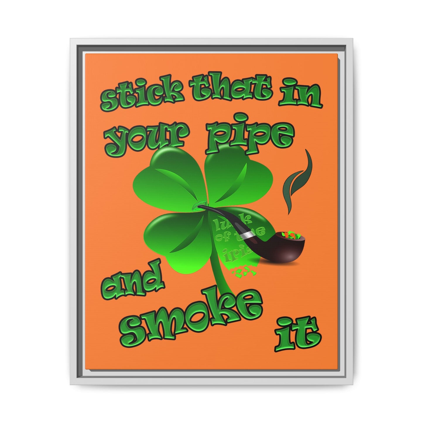 stick that in your pipe and smoke it - framed canvas art (crusta)