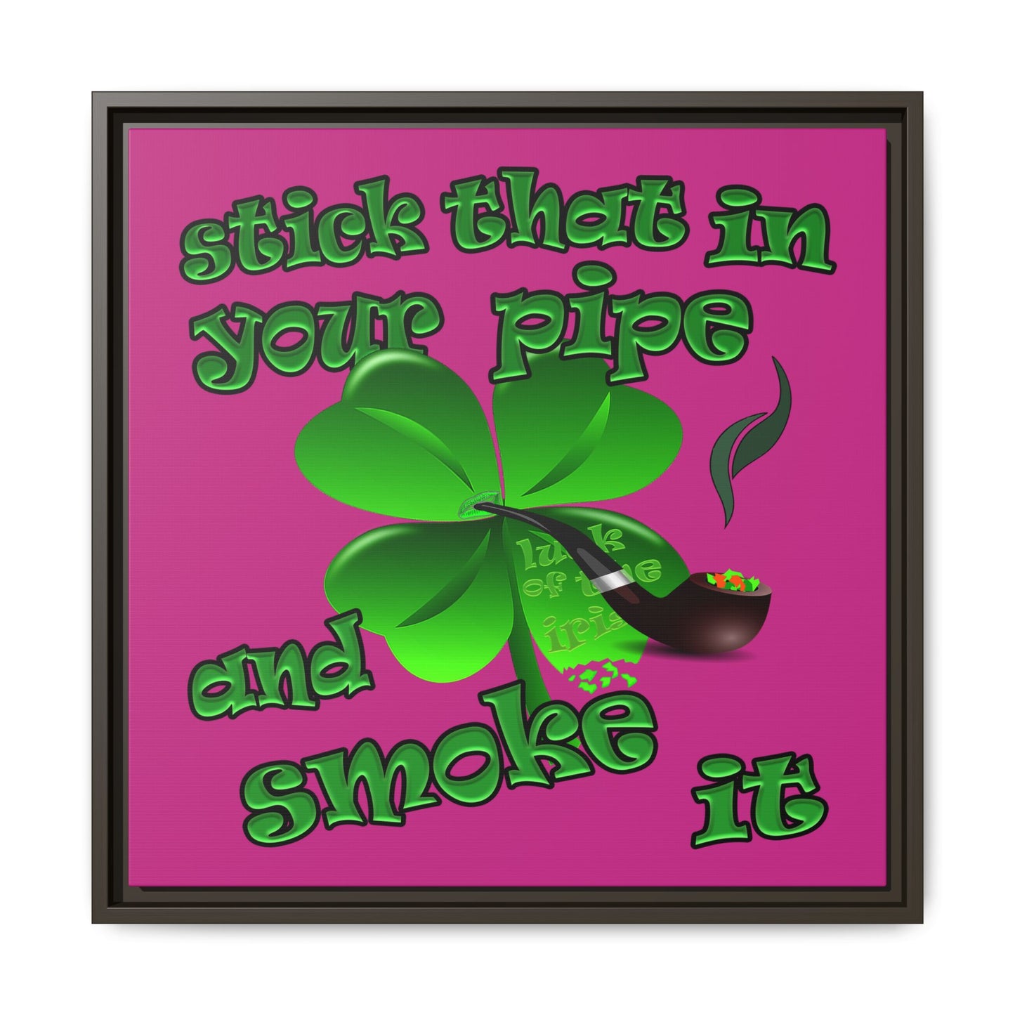 stick that in your pipe and smoke it - framed canvas art (pink)