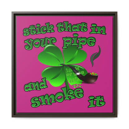 stick that in your pipe and smoke it - framed canvas art (pink)