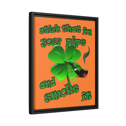 stick that in your pipe and smoke it - framed canvas art (crusta)