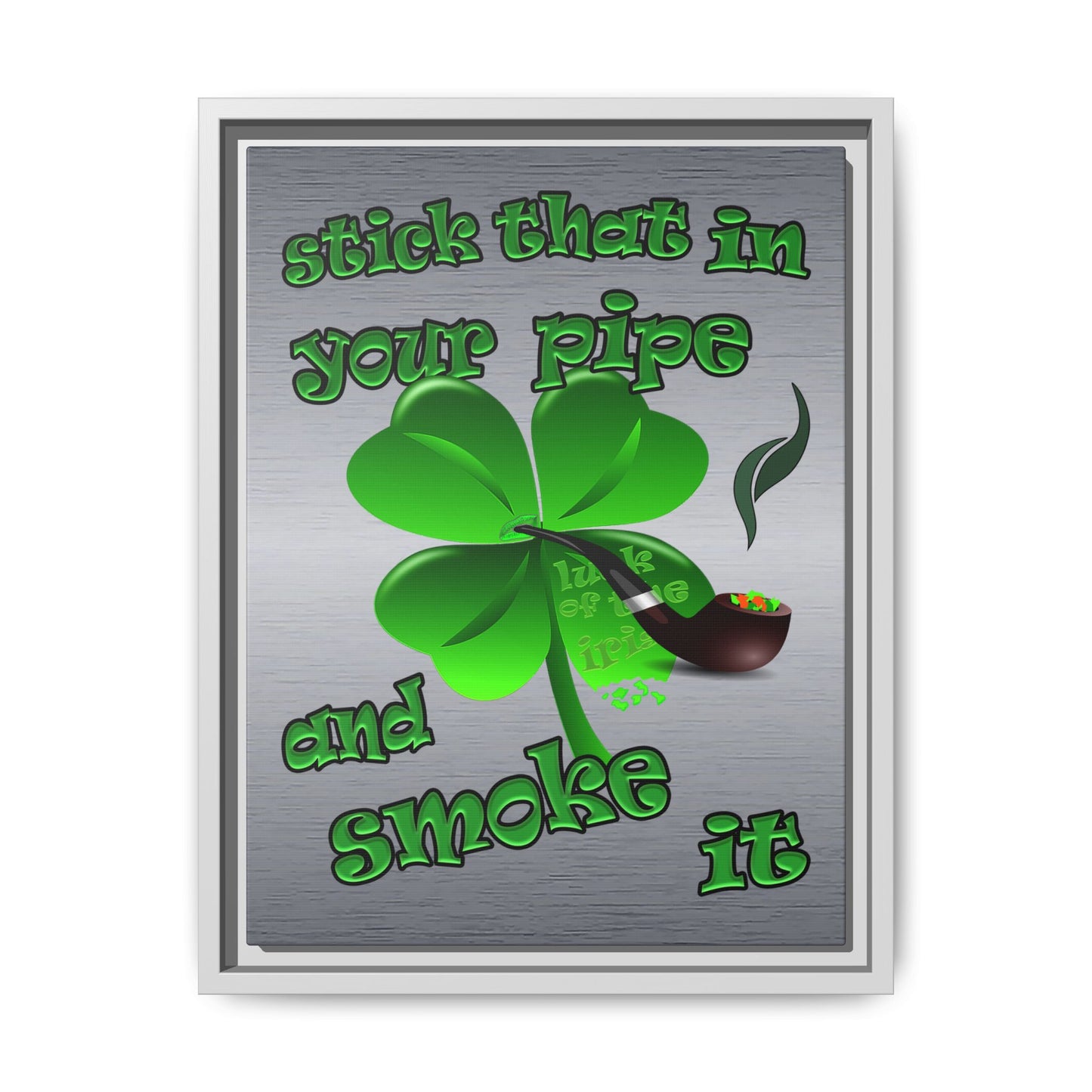 stick that in your pipe and smoke it - framed canvas art (brushed nickel)