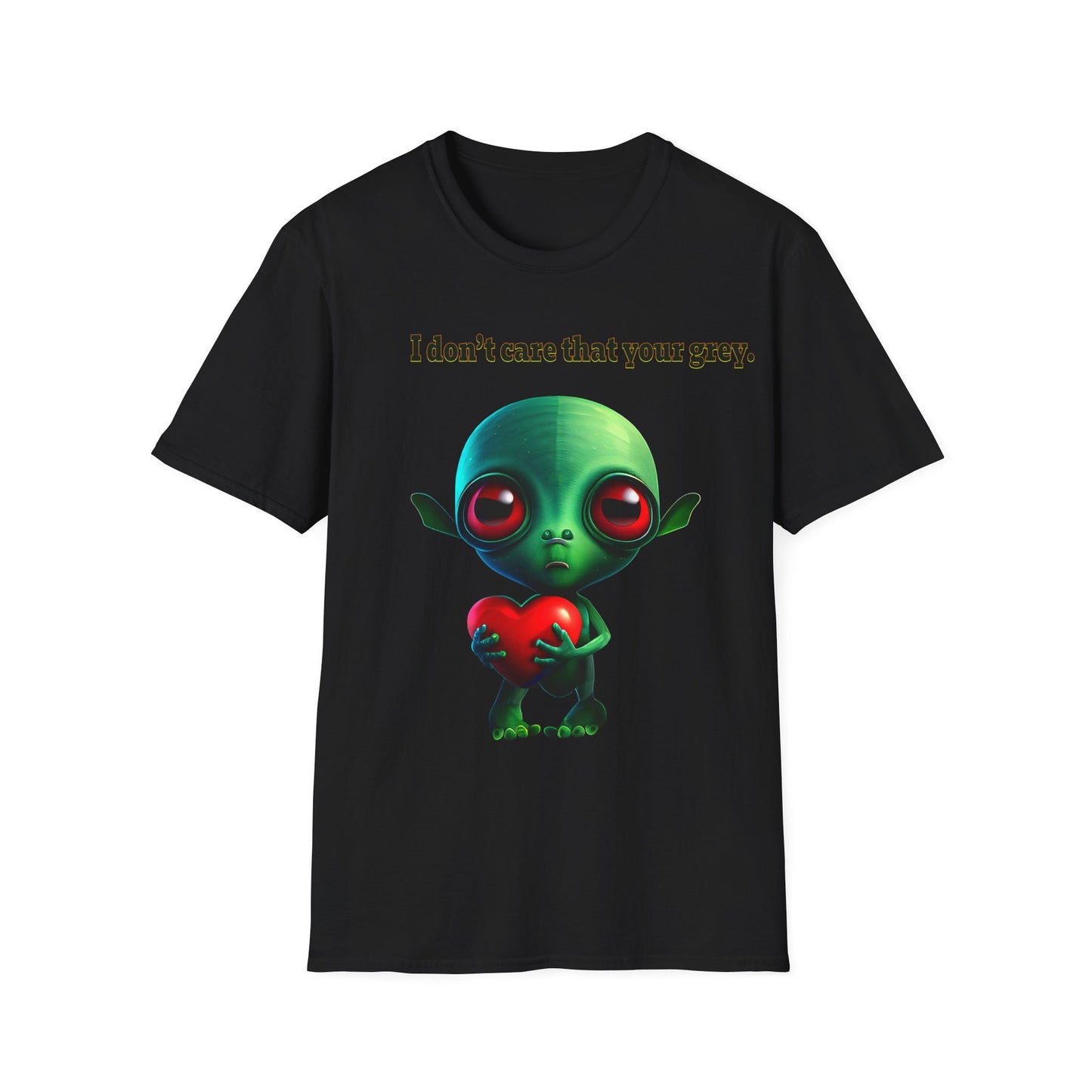 I don't care that your grey - Unisex Softstyle T-Shirt