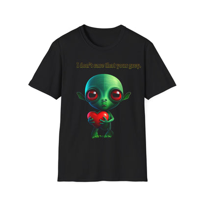 I don't care that your grey - Unisex Softstyle T-Shirt