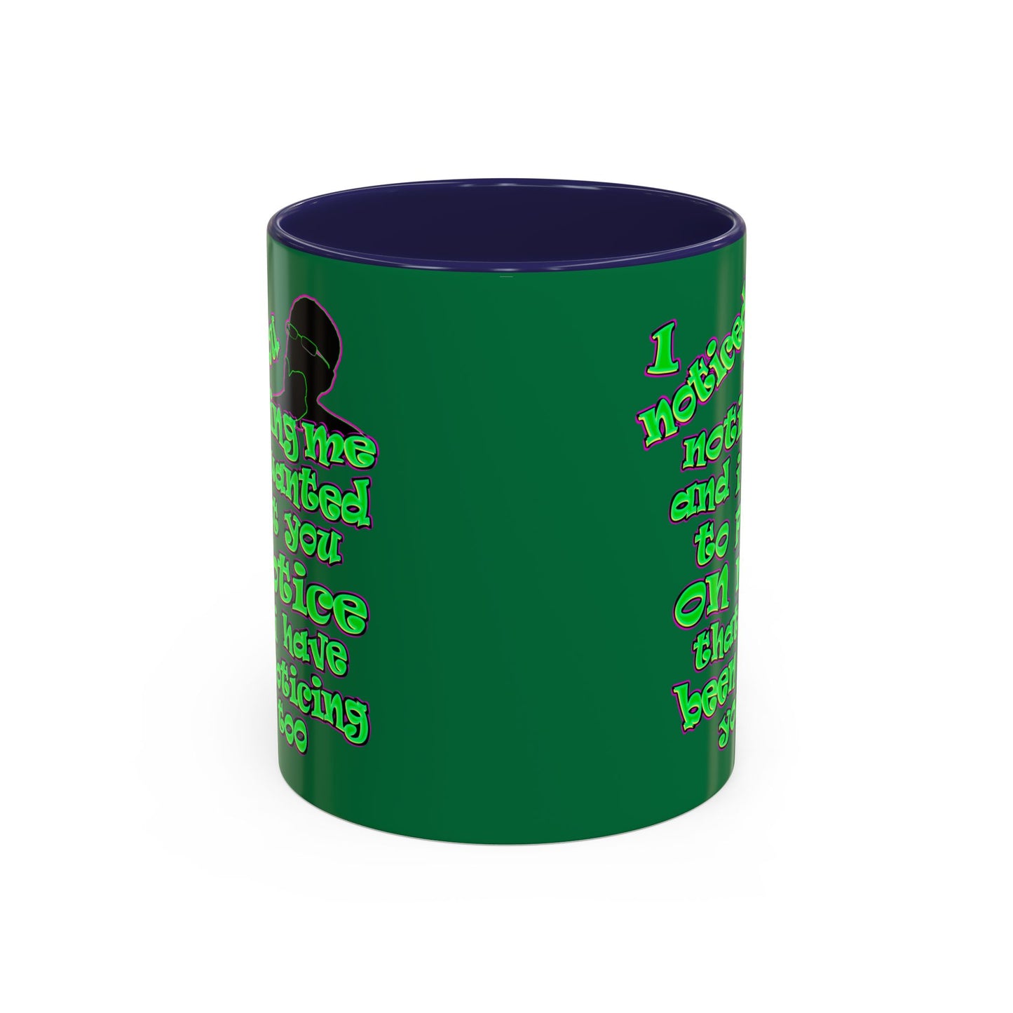 noticed you noticing - Accent Mug (dark green)