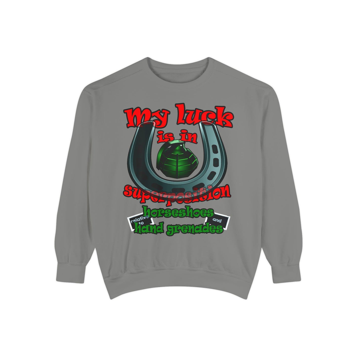 my luck - Unisex Garment-Dyed Sweatshirt