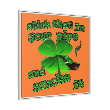 stick that in your pipe and smoke it - framed canvas art (crusta)