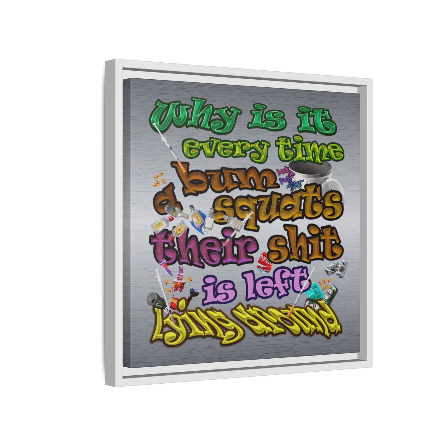 the bum's shit - framed canvas art (brushed nickel)