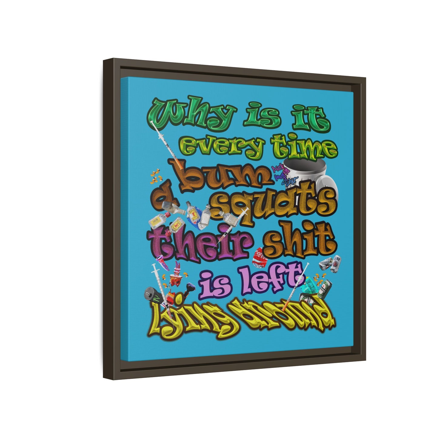 the bum's shit - framed canvas art (turquoise)