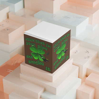 stick that in your pipe and smoke it - note cube (brown)