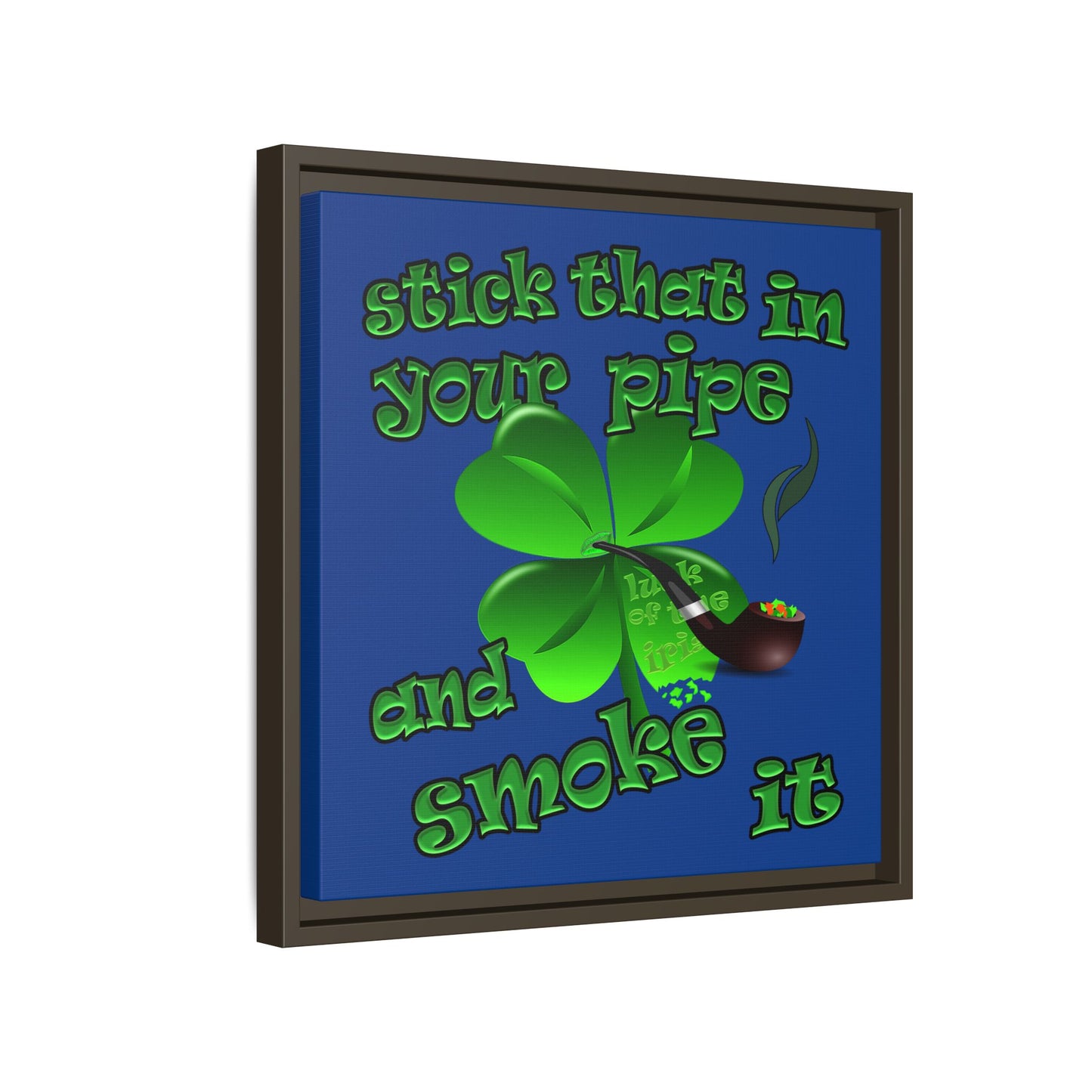 stick that in your pipe and smoke it - framed canvas art (dark blue)