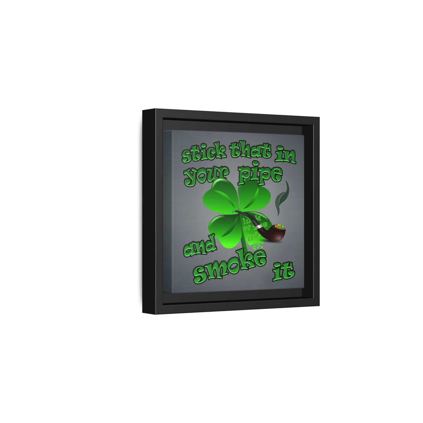 stick that in your pipe and smoke it - framed canvas art (grey-light grey)