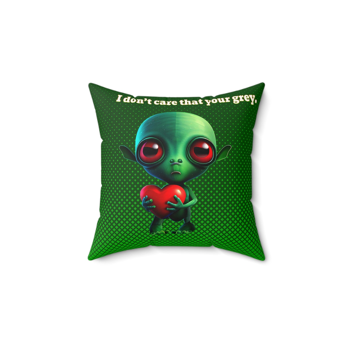 I don't care that your grey - Faux Suede Square Pillow - (logo green)