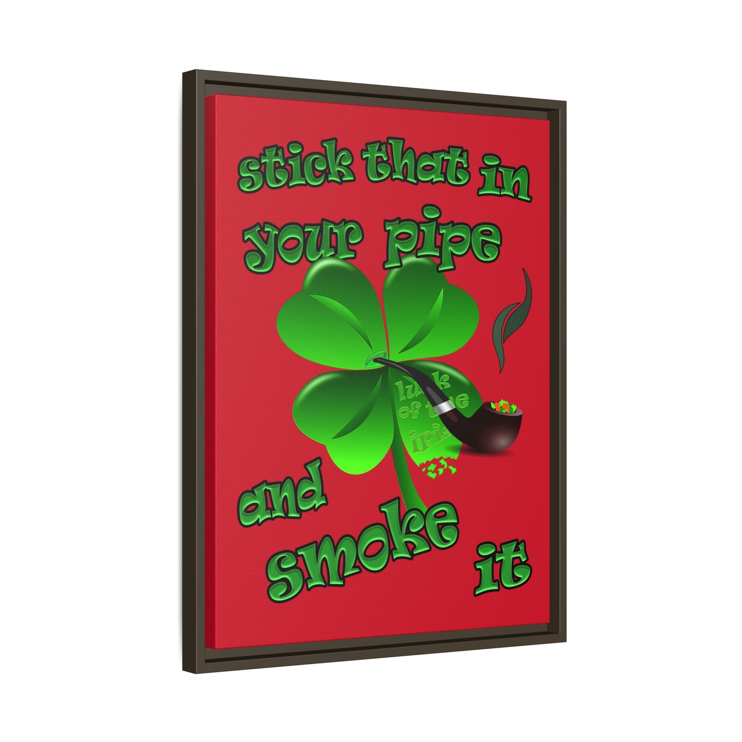 stick that in your pipe and smoke it - framed canvas art (dark red)
