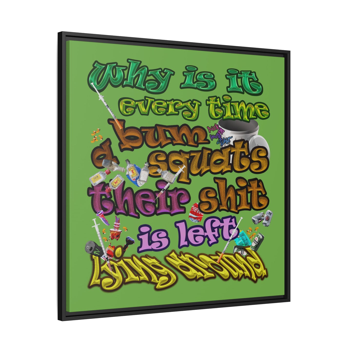 the bum's shit - framed canvas art (green)
