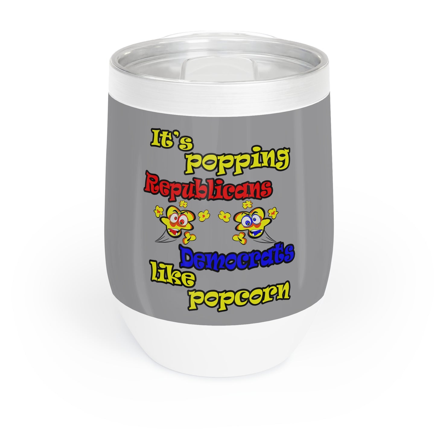 popping like popcorn - Chill Wine Tumbler (grey)