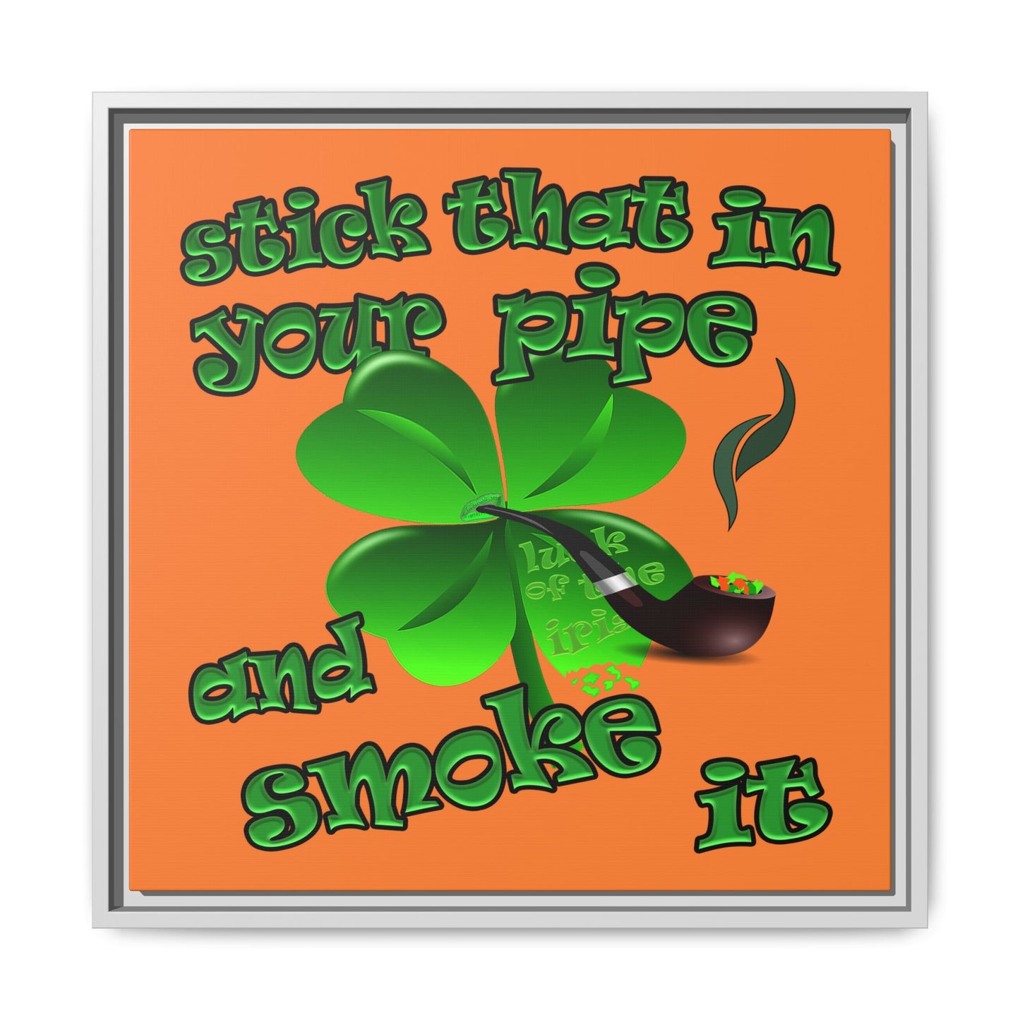 stick that in your pipe and smoke it - framed canvas art (crusta)