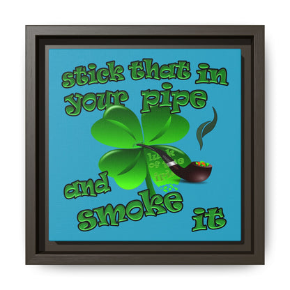stick that in your pipe and smoke it - framed canvas art (turquoise)