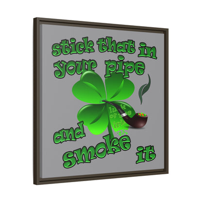 stick that in your pipe and smoke it - framed canvas art (grey)