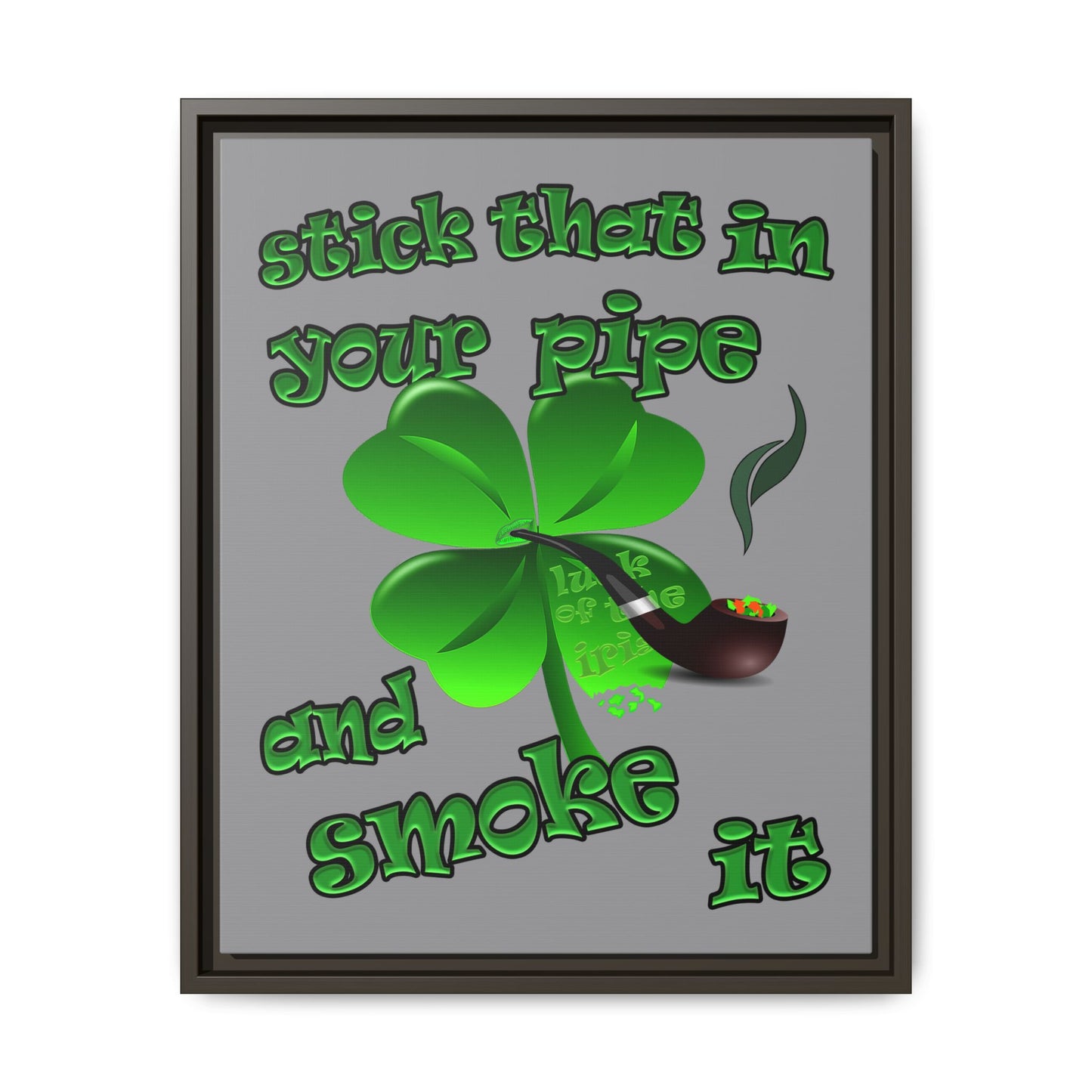 stick that in your pipe and smoke it - framed canvas art (grey)