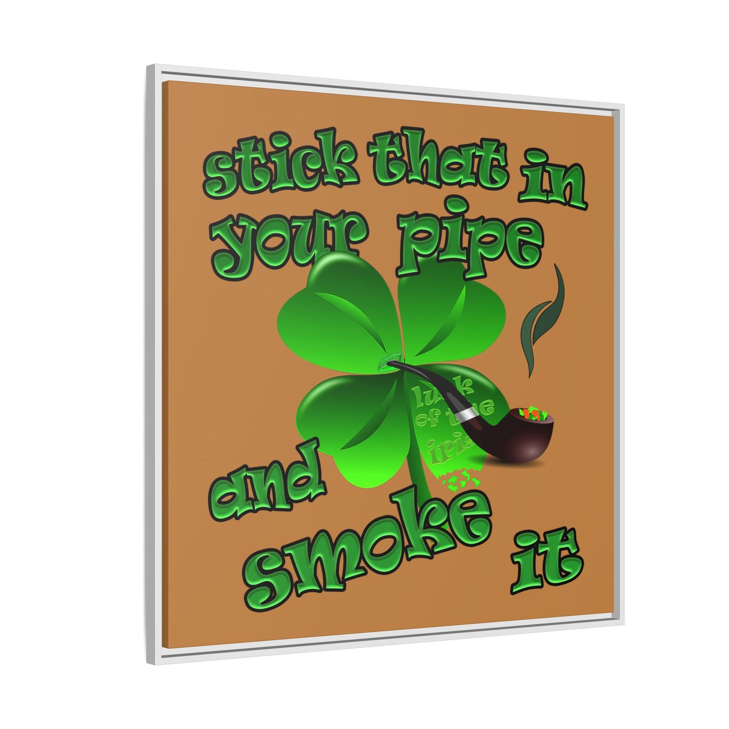 stick that in your pipe and smoke it - framed canvas art (light brown)