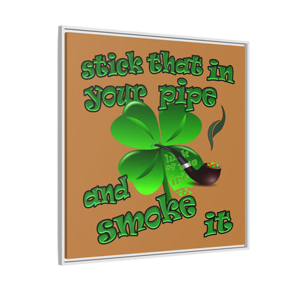 stick that in your pipe and smoke it - framed canvas art (light brown)