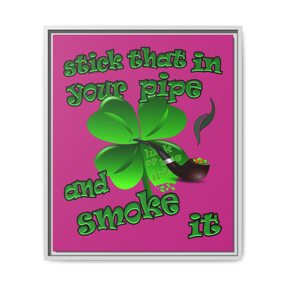 stick that in your pipe and smoke it - framed canvas art (pink)