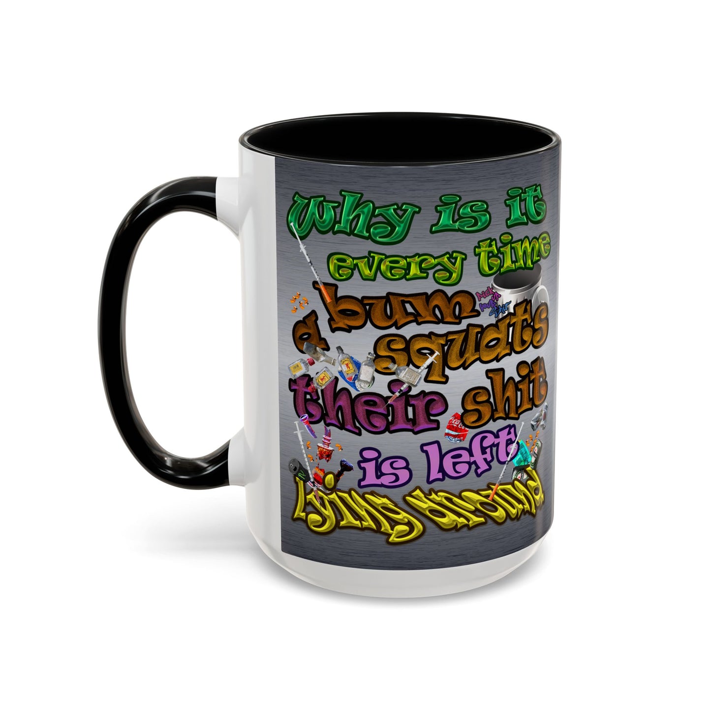 the bum's shit - Accent Mug (brushed nickel)