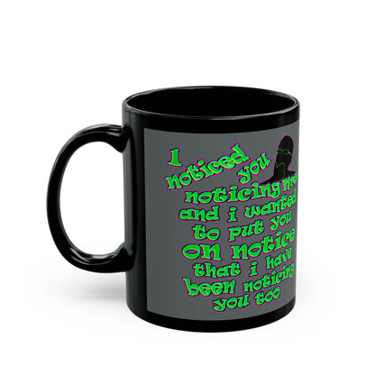 noticed you noticing - Black Mug (dark grey)