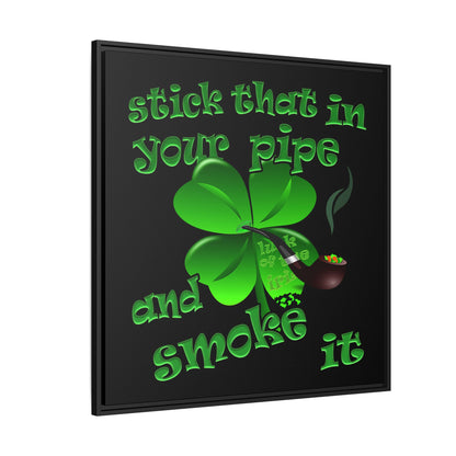 stick that in your pipe and smoke it - framed canvas art (black)