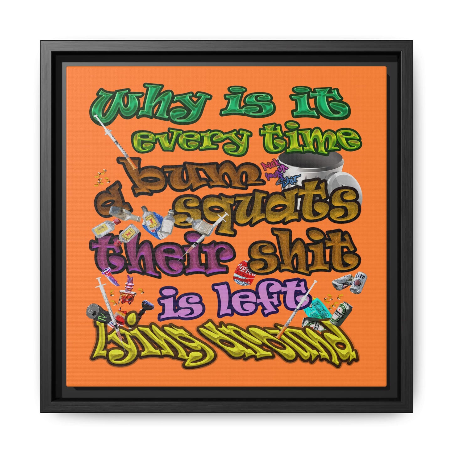 the bum's shit - framed canvas art (crusta)