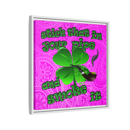 stick that in your pipe and smoke it - framed canvas art (pink swirl)
