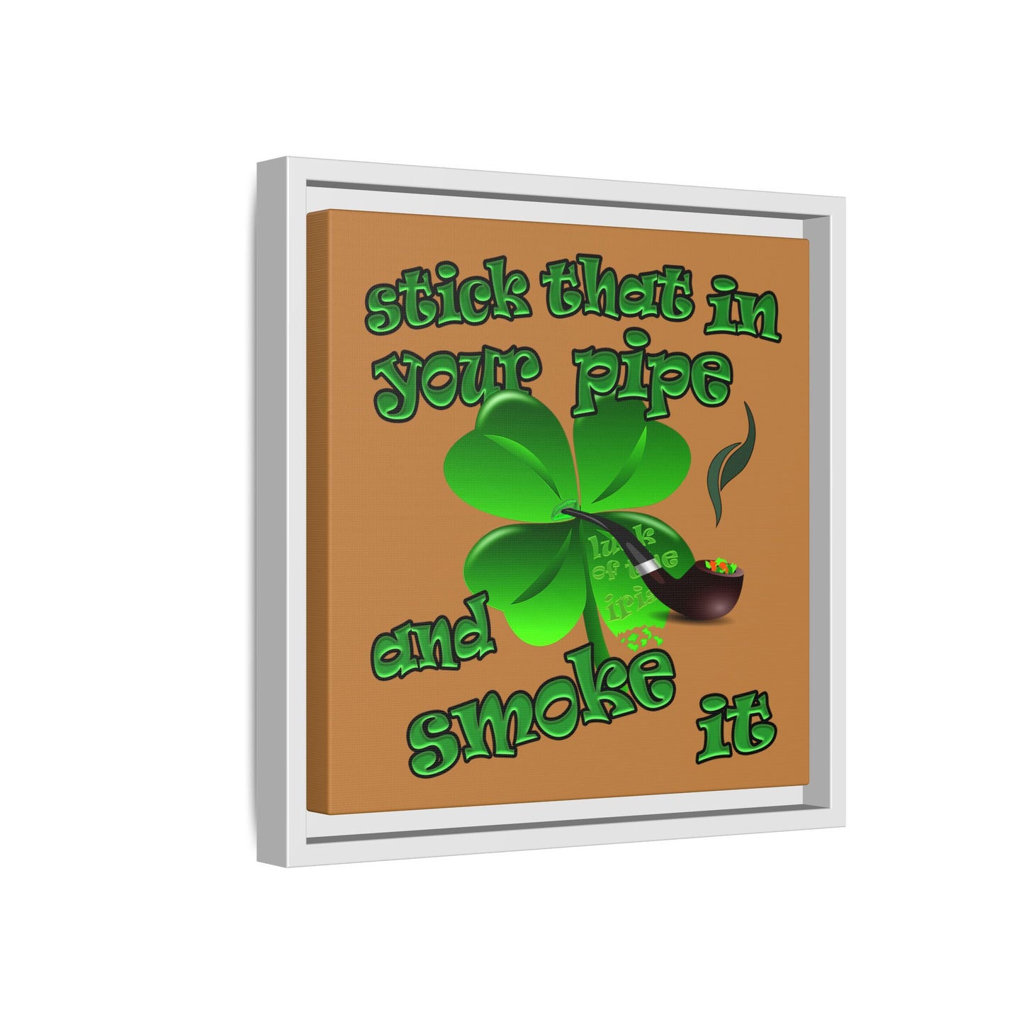 stick that in your pipe and smoke it - framed canvas art (light brown)