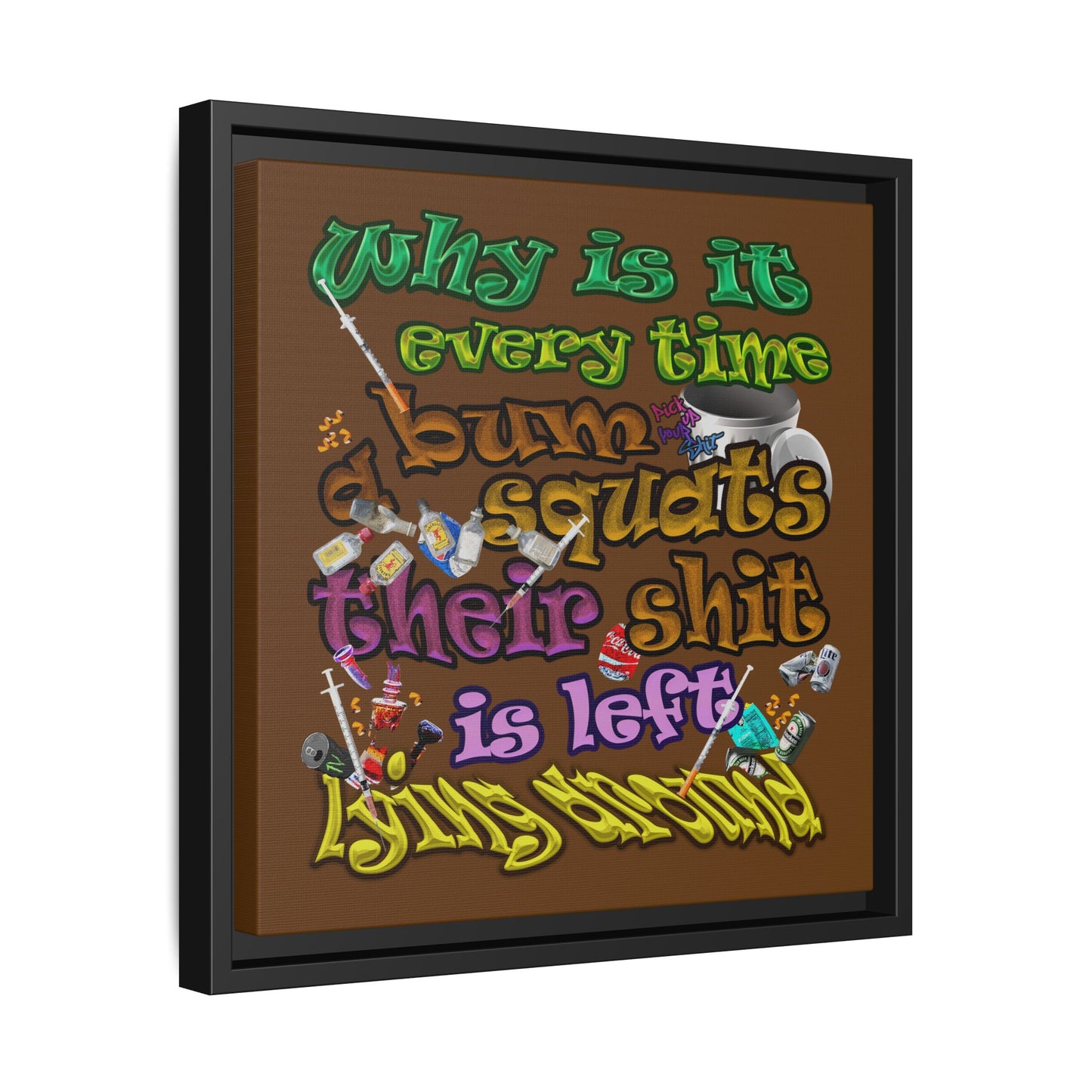 the bum's shit - framed canvas art (brown)
