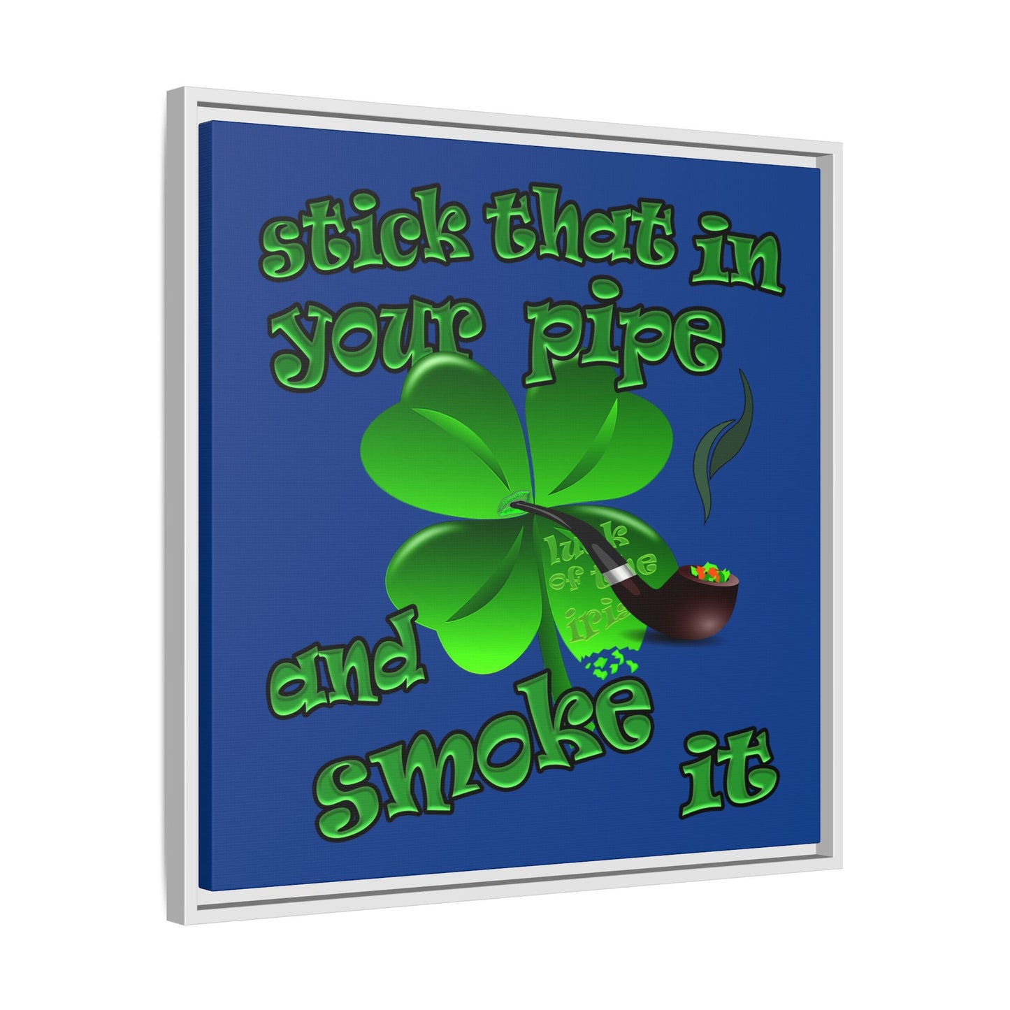 stick that in your pipe and smoke it - framed canvas art (dark blue)