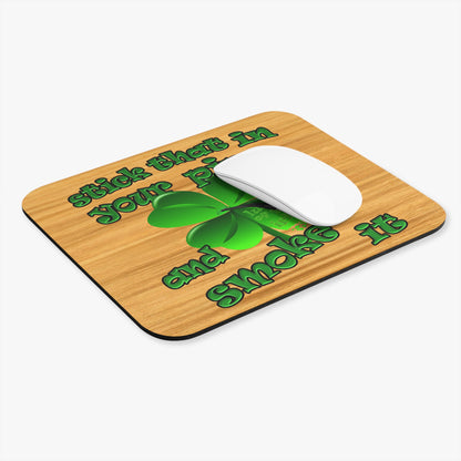 stick that in your pipe and smoke it - Mouse Pad (Rectangle) (butterscotch wood finish)