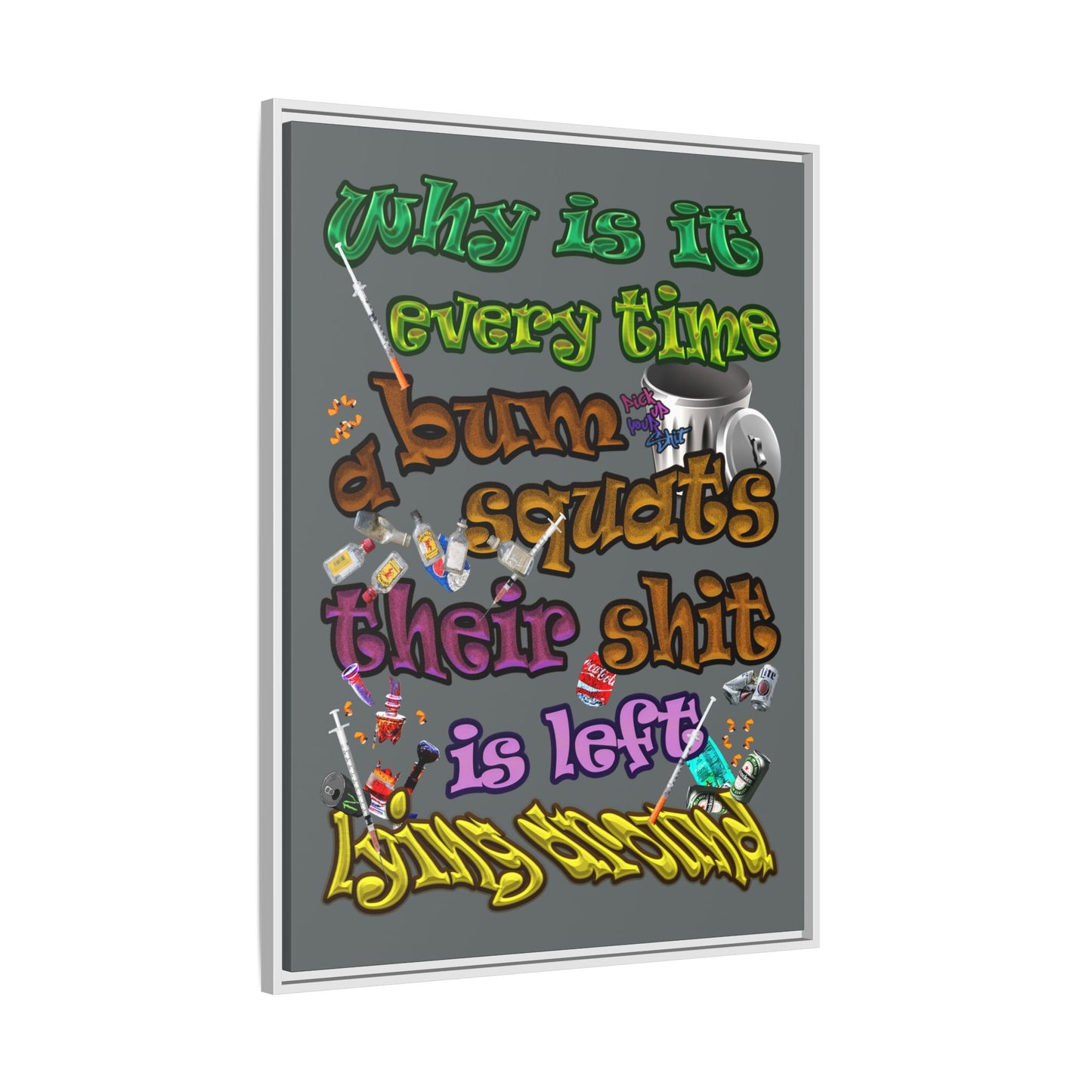 the bum's shit - framed canvas art (dark grey)