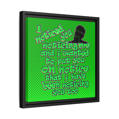 noticed you noticing - framed canvas art (logo green)
