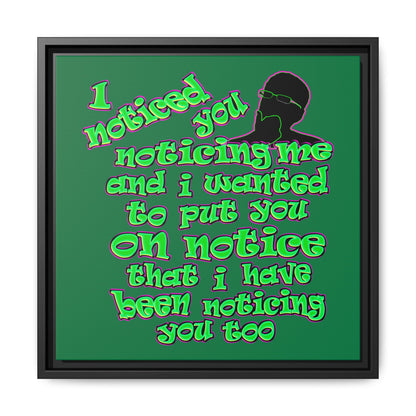 noticed you noticing - framed canvas art (dark green)