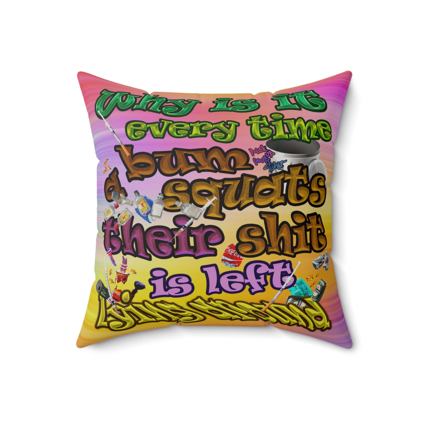 the bum's shit - Faux Suede Square Pillow - (color blur)