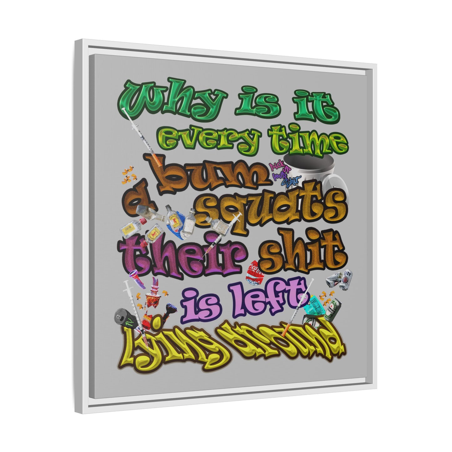 the bum's shit - framed canvas art (light grey)